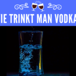 Wie trinkt man Vodka
