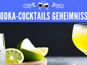 Geheimnisse hinter den besten Vodka-Cocktails